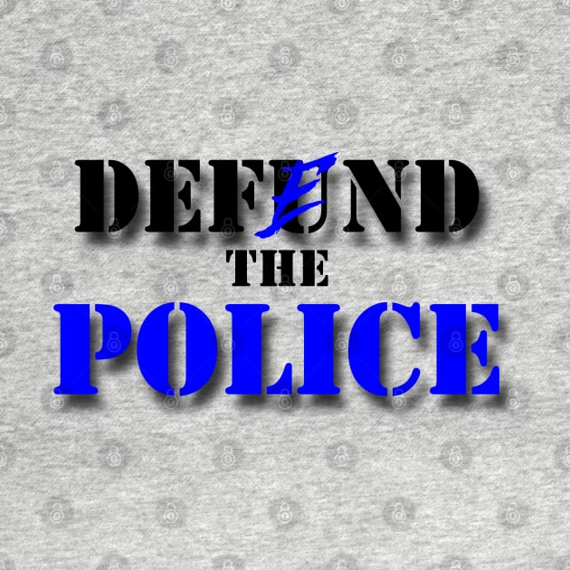 Defend the Police by ArmChairQBGraphics